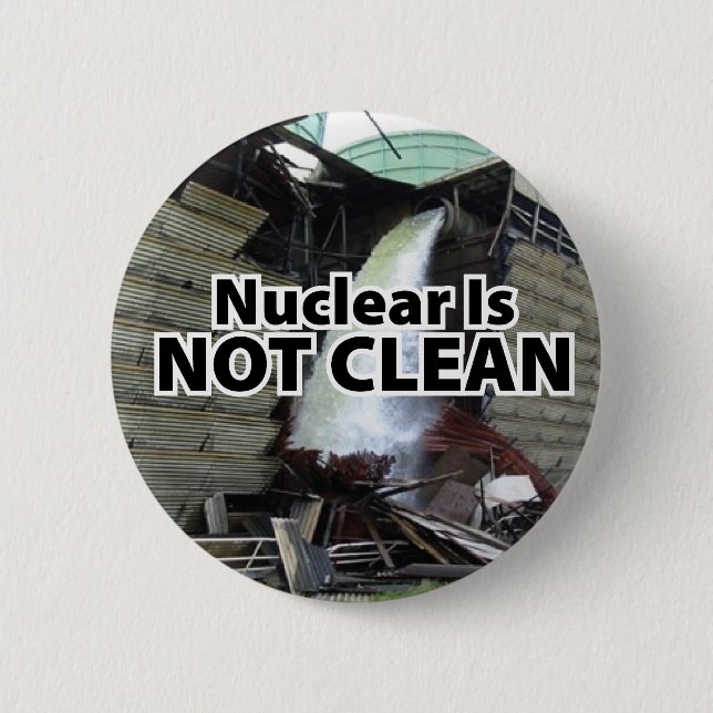Nuclear is Not Clean - Vermont Yankee 2 Inch Round Button (Front)