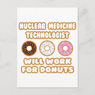 Nuclear Med Tech .. Will Work For Doughnuts Postcard