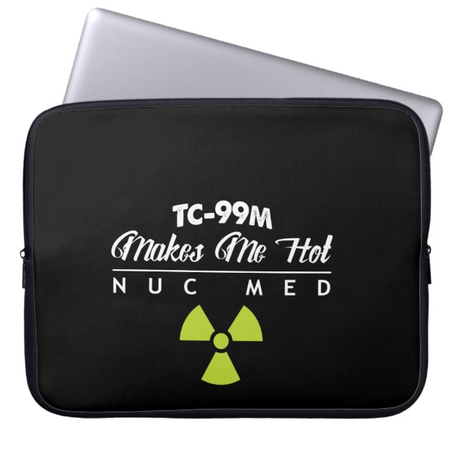Nuclear Medicine TC-99M Makes Me Hot Laptop Sleeve (Front)