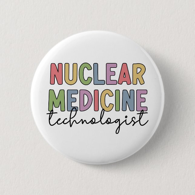 Nuclear Medicine Technologist CNMT Gifts 2 Inch Round Button (Front)