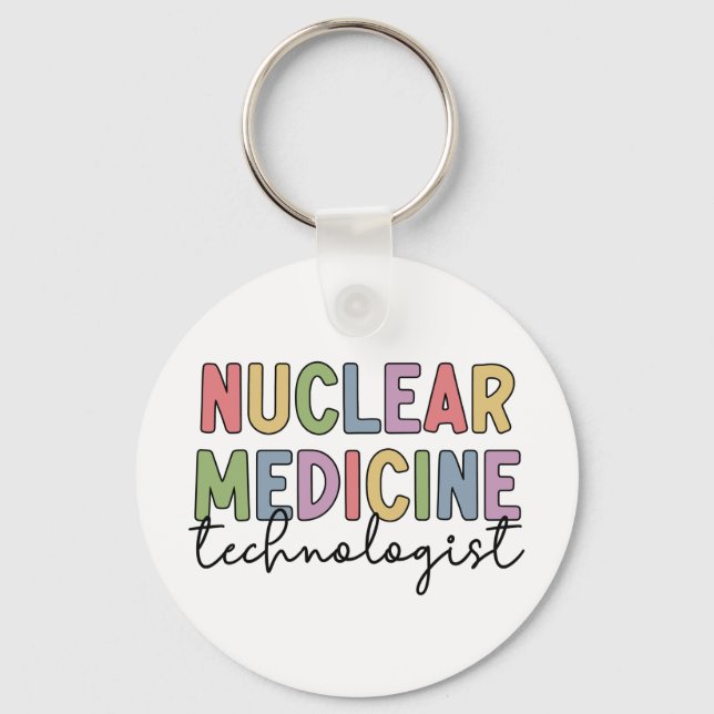 Nuclear Medicine Technologist CNMT Gifts Keychain (Front)