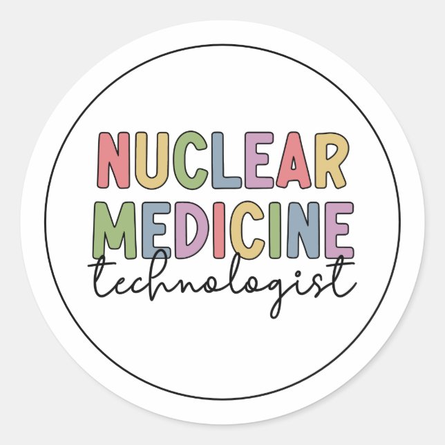 Nuclear Medicine Technologist CNMT Nuclear Med Classic Round Sticker (Front)