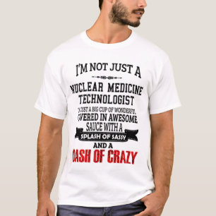 Nuclear Medicine Technologist T-Shirt Gift/Present