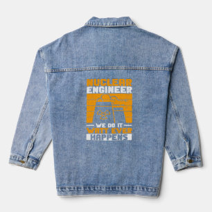 Nuclear Power And Nuclear Engineer  Denim Jacket