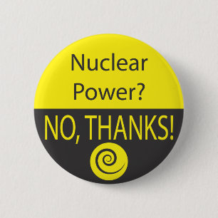 NUCLEAR POWER? NO, THANKS! 2 INCH ROUND BUTTON