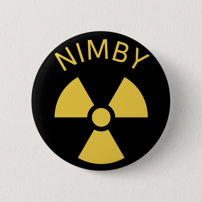 Nuclear power: Not In My Backyard NIMBY 2 Inch Round Button (Front)