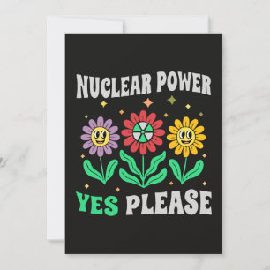 Nuclear power yes please smiling flowers invitation