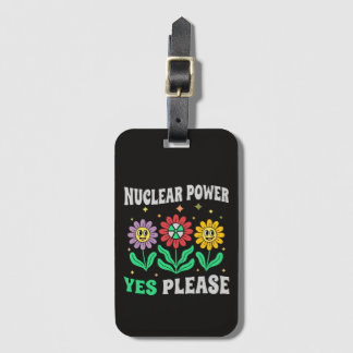 Nuclear power yes please smiling flowers luggage tag