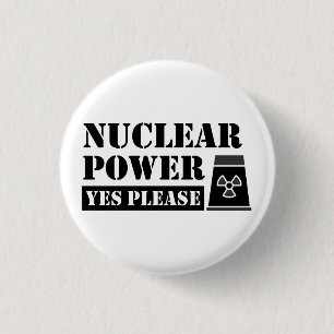 Nuclear Power Yes Please Statement 1 Inch Round Button