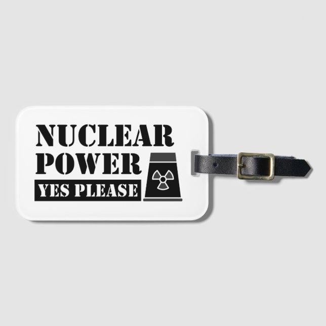 Nuclear Power Yes Please Statement Luggage Tag (Front Horizontal)