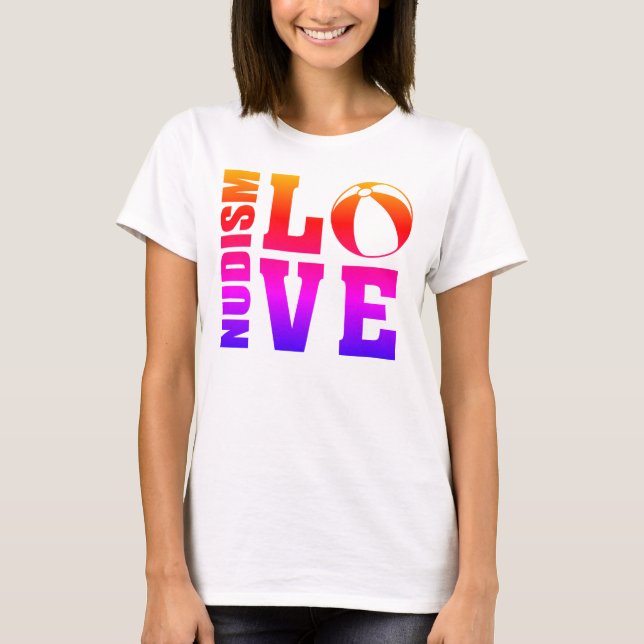 Nudiste/Naturiste, Nudisme Love Color T-shirt (Devant)