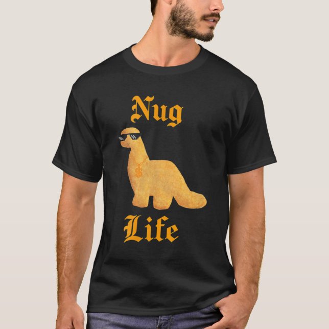 Nug Life Dino Nuggs Dino Chicken Nuggets Dinosaur  T-Shirt (Front)