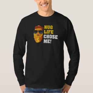 Nug Life Pun Fast Food Nugs For A Chicken Nugget T-Shirt