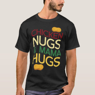Nuggets And Hugs T-Shirt