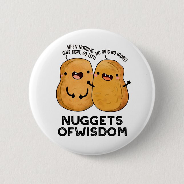 Nuggets Of Wisdom Funny Food Pun  2 Inch Round Button (Front)