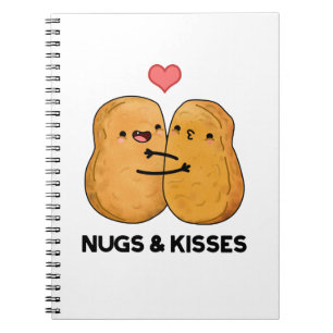 Nugs And Kisses Cute Chicken Nugget Pun Notebook