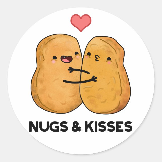 Nugs And Kisses Funny Chicken Nugget Pun  Classic Round Sticker (Front)