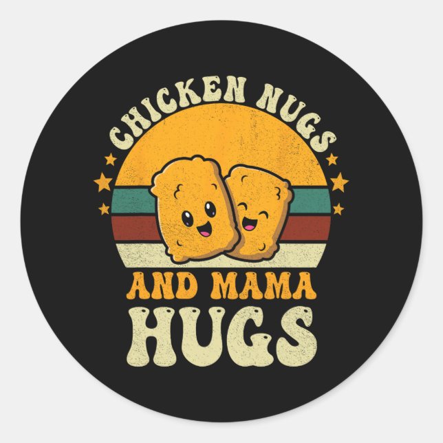 Nugs And Mama Hugs Toddler For Chicken Nugget Love Classic Round Sticker (Front)