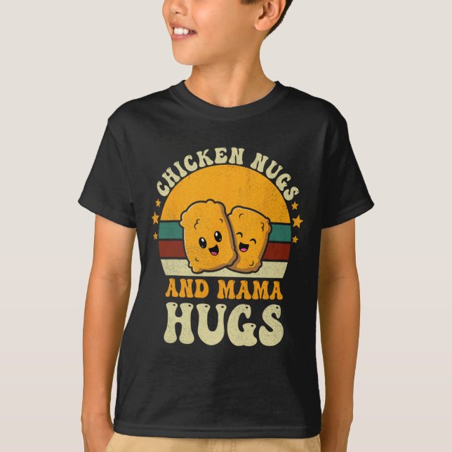 Nugs And Mama Hugs Toddler For Chicken Nugget Love T-Shirt (Front)