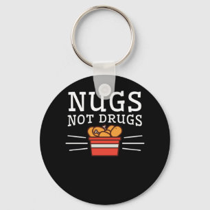 Nugs Not Drugs Chicken Nuggets Lover Keychain
