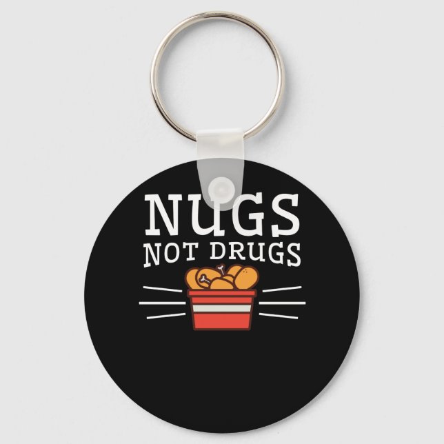Nugs Not Drugs Chicken Nuggets Lover Keychain (Front)