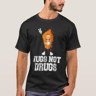 Nugs Not Drugs Chicky Chicken Nugget Foodie Costum T-Shirt
