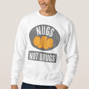 Nugs Not Drugs Sweatshirt