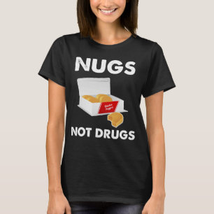 Nugs not drugs T-Shirt
