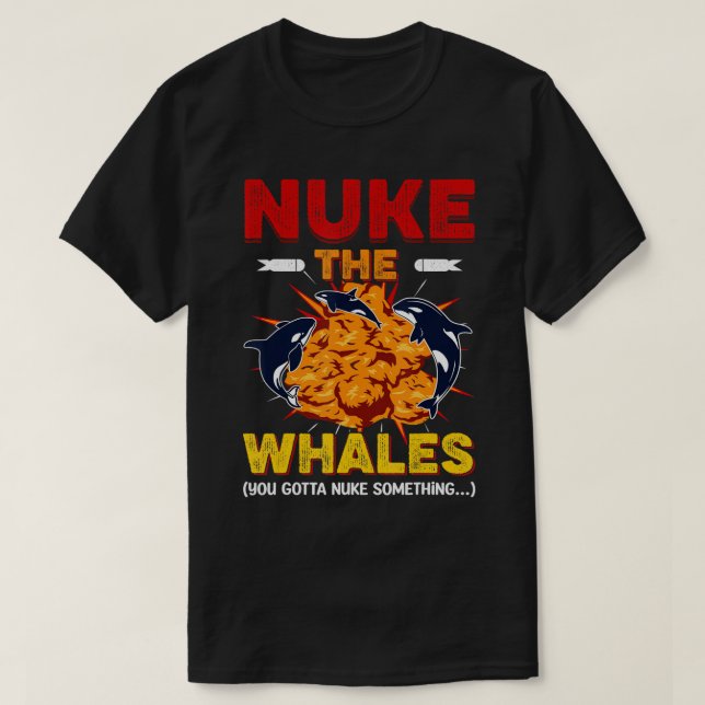Nuke the Whales Exploser norcas T-Shirt (Design devant)