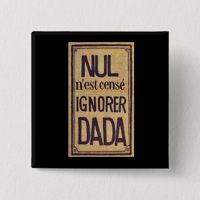 Nul n'est cense ignorer Dada! Button (Front)