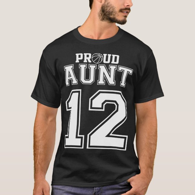 Number 12 Custom Proud Basketball Aunt Personalize T-Shirt (Front)