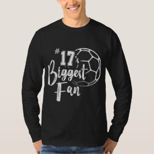 Number 17's Biggest Fan Soccer Player Mom Dad Fami T-Shirt
