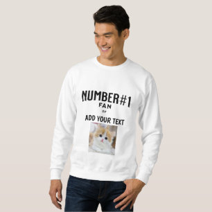 NUMBER#1 FAN OF-ADD YOUR TEXT/CREATE YOUR OWN SWEATSHIRT