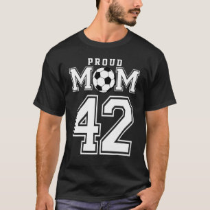 Number 42 Custom Proud Soccer Futbol Mom Personali T-Shirt