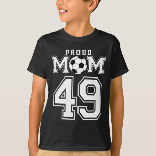 Number 49 Custom Proud Soccer Futbol Mom Personali T-Shirt