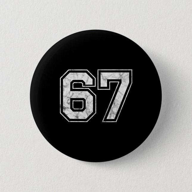 Number 67 2  inch round button (Front)