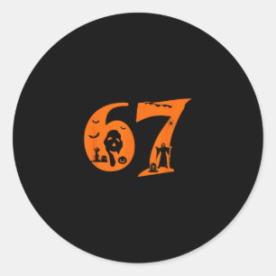 Number 67 Funny Meme Saying 6 7 Six Seven Scary Ha Classic Round Sticker