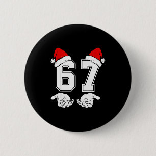 Number 67 Matching Six Seven 6 7 Meme 6 7 Christma 2 Inch Round Button