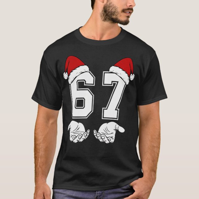 Number 67 Matching Six Seven 6 7 Meme 6 7 Christma T-Shirt (Front)