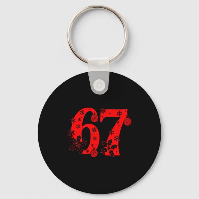 Number 6 7 Funny Meme Saying 67 Six Seven Christma Keychain (Front)