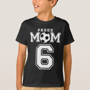 Number 6 Custom Proud Soccer Futbol Mom Personaliz T-Shirt