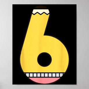 Number 6 Pencil Back to School 6th Birthday Sixth Poster