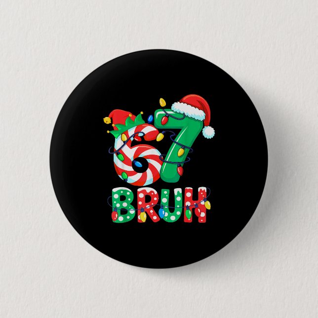 Number 7 Funny Meme Saying 6 7 Six Seven Christmas 2 Inch Round Button (Front)