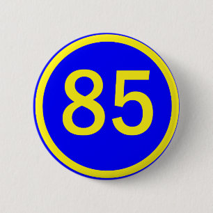 number, 85, in a circle 2 inch round button