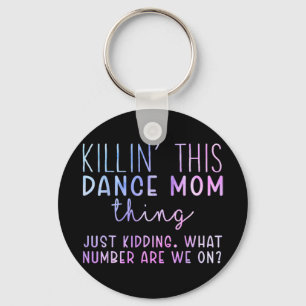 Number Are We On Fun Dance Mom Dancing Mothers Day Keychain