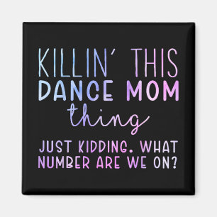 Number Are We On Fun Dance Mom Dancing Mothers Day Magnet
