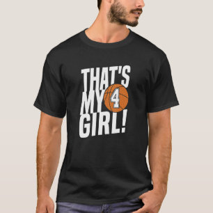 Number Four That's My Girl  4 Basketball Mom Dad F T-Shirt