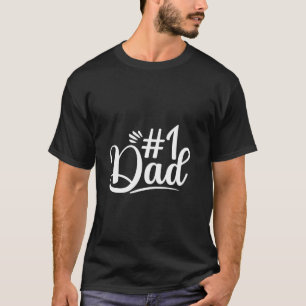 Number One Dad Design for Fathers Day  T-Shirt