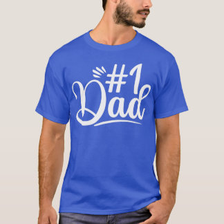 Number One Dad Design for Fathers Day T-Shirt