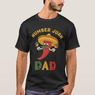 Number One Dad Funny Father's Day Mexican Juan Dad T-Shirt